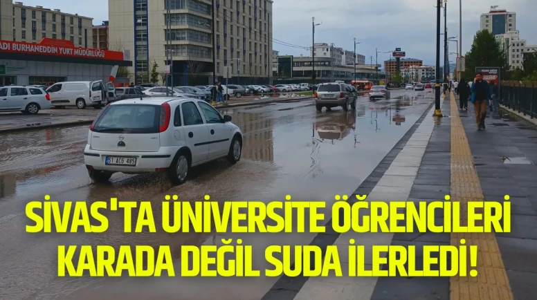 Sivas'ta Üniversite Öğrencileri Karada Değil, Suda İlerledi!