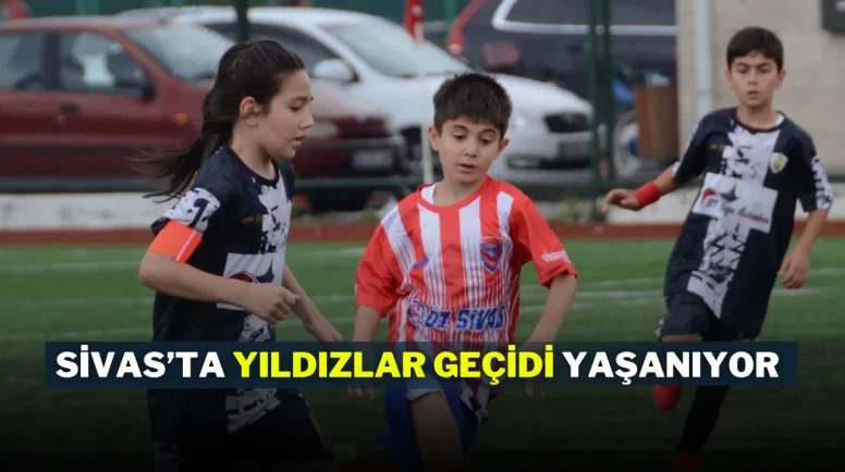 Sivas’ta Yıldızlar Geçidi Yaşanıyor